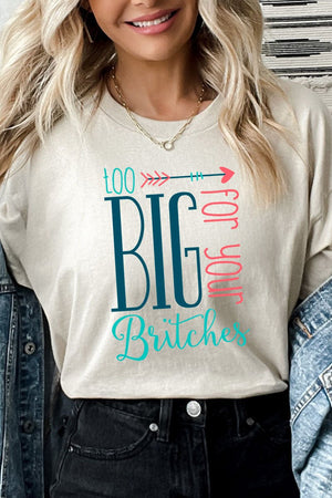 Too Big For Your Britches Short Sleeve Relaxed Fit T-Shirt - Wholesale Accessory Market