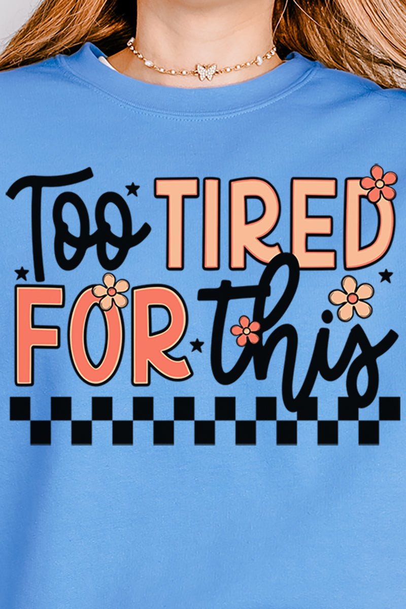Too Tired For This Unisex NuBlend Crew Sweatshirt - Wholesale Accessory Market