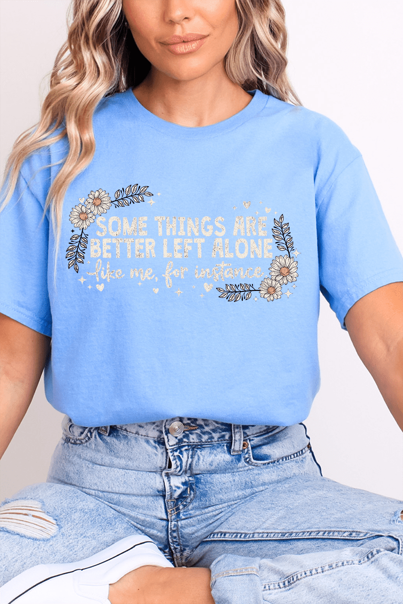 Some Things Are Better Left Alone Softstyle Adult T-Shirt - Wholesale Accessory Market