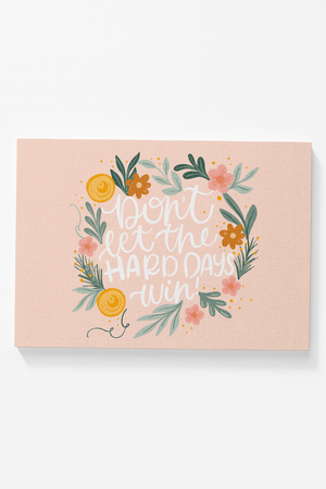Don't Let The Hard Days Win Ready To Frame Canvas Print - Wholesale Accessory Market