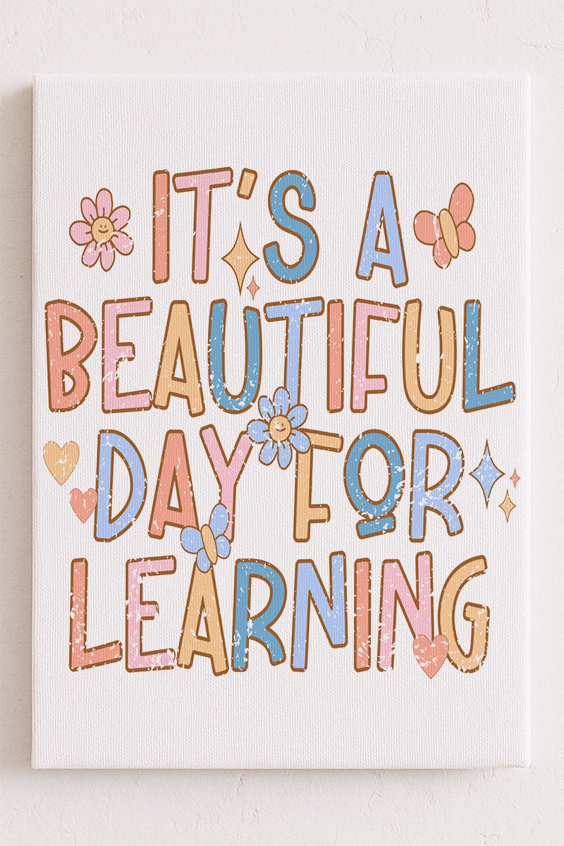Beautiful Day For Learning Stretched Canvas Print - Wholesale Accessory Market