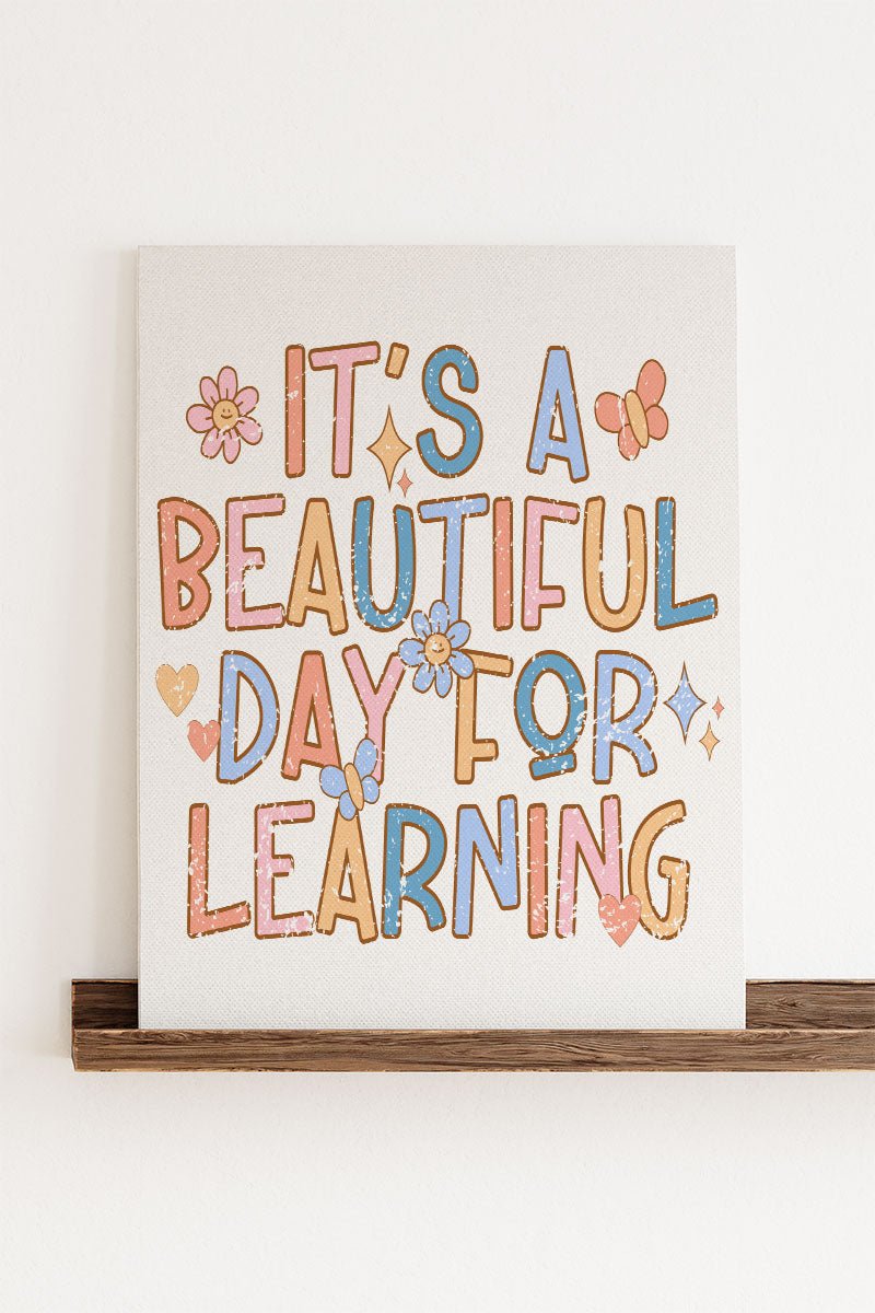 Beautiful Day For Learning Stretched Canvas Print - Wholesale Accessory Market