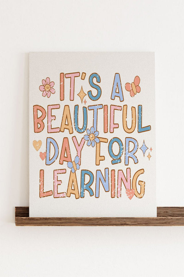 Beautiful Day For Learning Stretched Canvas Print - Wholesale Accessory Market