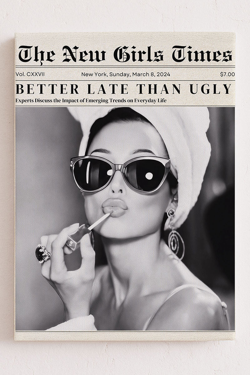 Better Late Than Ugly Stretched Canvas Print - Wholesale Accessory Market