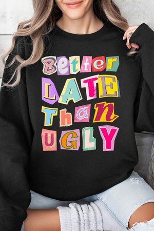 Better Late Than Ugly Ecosmart Crewneck Sweatshirt - Wholesale Accessory Market