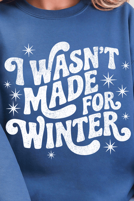Wasn't Made For Winter Ecosmart Crewneck Sweatshirt - Wholesale Accessory Market