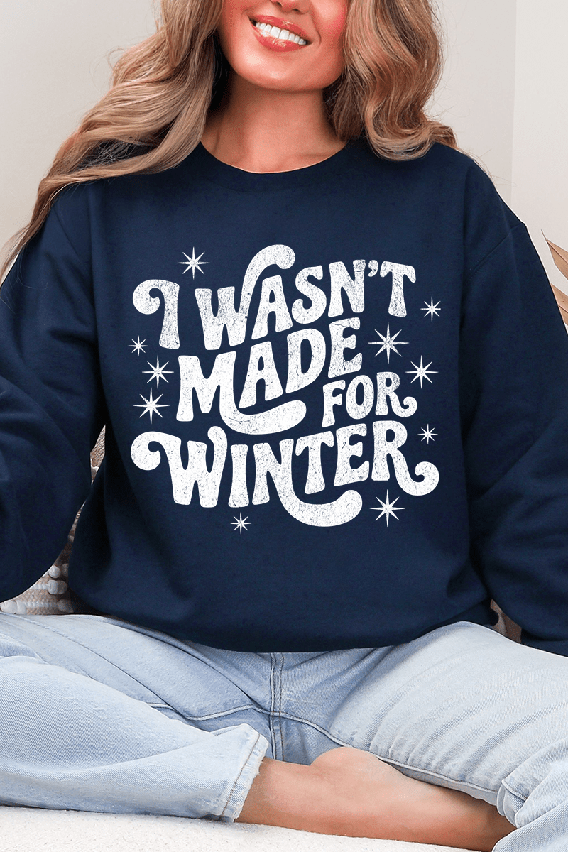Wasn't Made For Winter Ecosmart Crewneck Sweatshirt - Wholesale Accessory Market