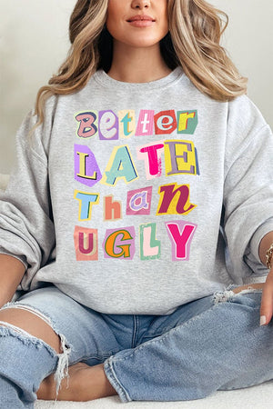 Better Late Than Ugly Ecosmart Crewneck Sweatshirt - Wholesale Accessory Market
