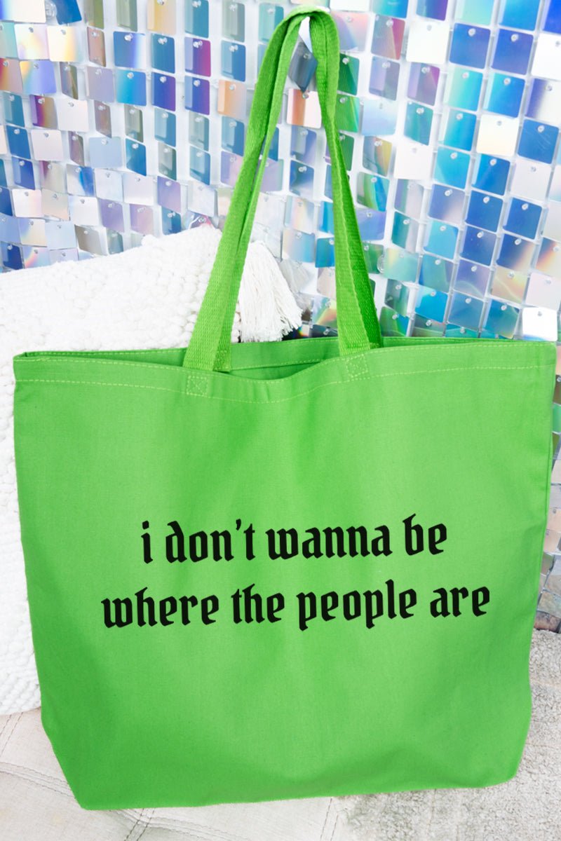Don't Wanna Be Where The People Are Canvas Jumbo Tote - Wholesale Accessory Market