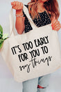 It's Too Early Canvas Jumbo Tote - Wholesale Accessory Market