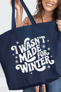Wasn't Made For Winter Canvas Jumbo Tote - Wholesale Accessory Market