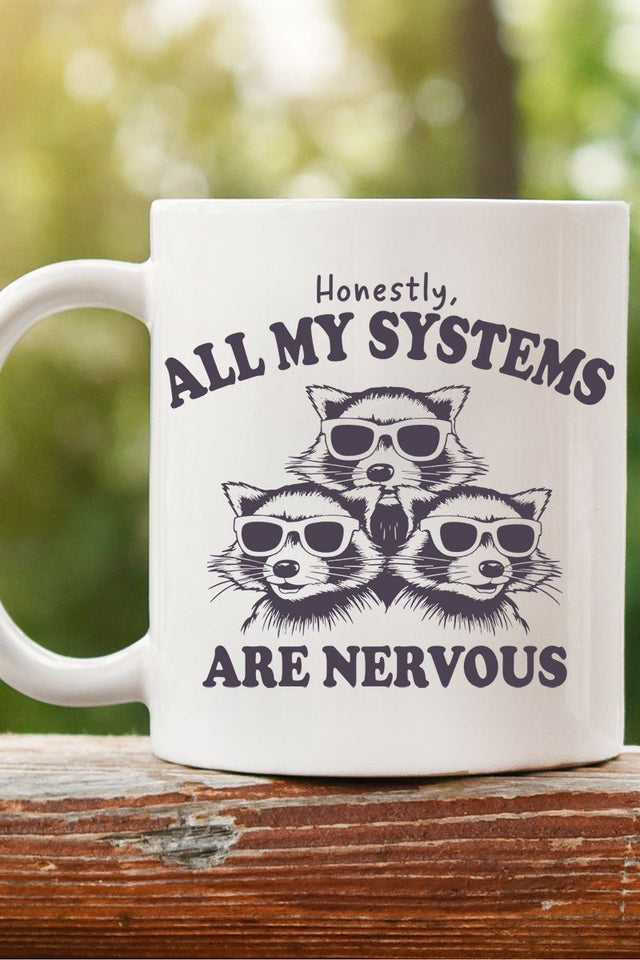 All My Systems Are Nervous Ceramic Mug - Wholesale Accessory Market