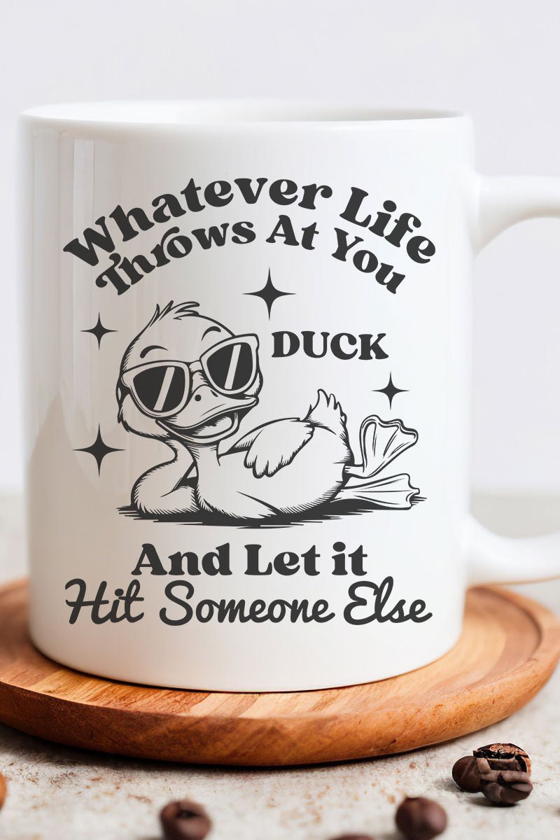 Duck And Let It Hit Someone Else Ceramic Mug - Wholesale Accessory Market