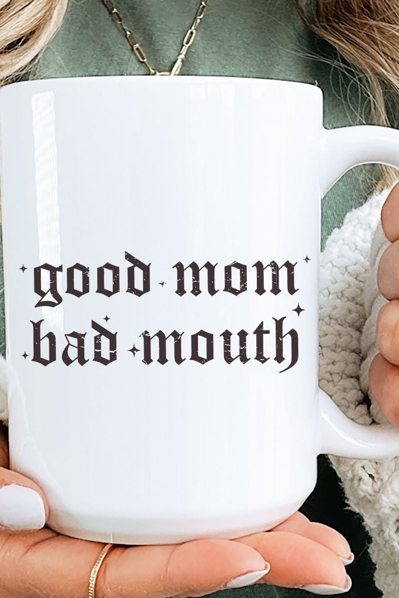 Good Mom, Bad Mouth Ceramic Mug - Wholesale Accessory Market