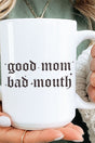 Good Mom, Bad Mouth Ceramic Mug - Wholesale Accessory Market