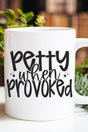 Petty When Provoked Ceramic Mug - Wholesale Accessory Market