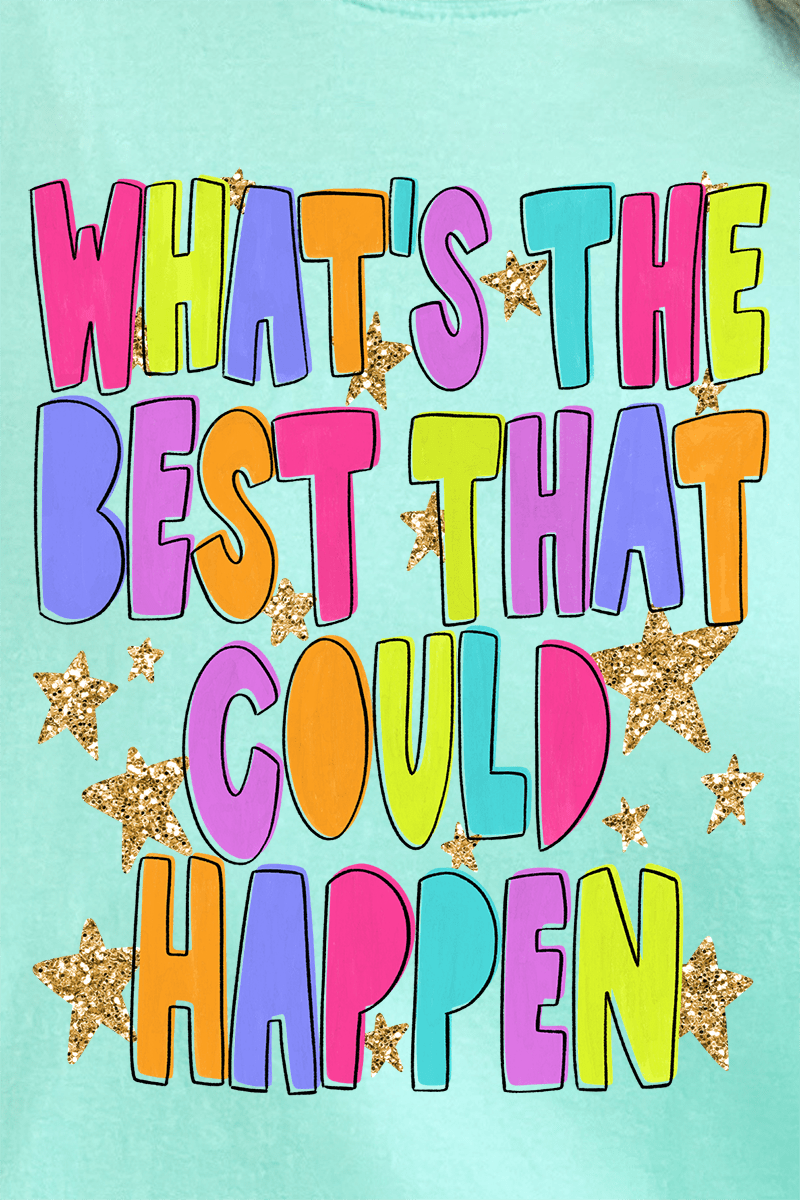 The Best That Could Happen Ready To Press DTF Transfer - Wholesale Accessory Market