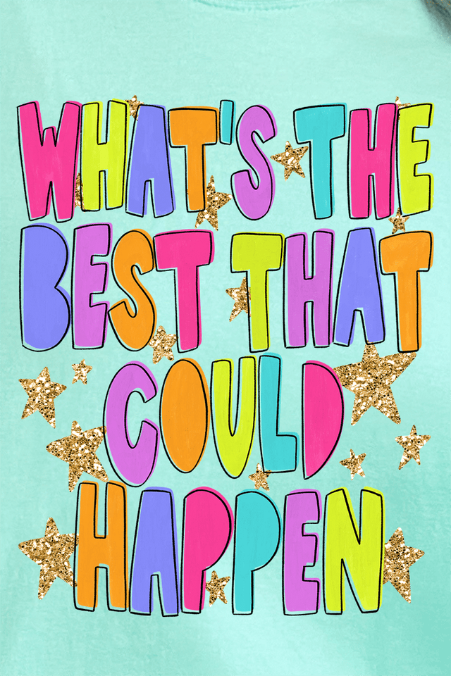 The Best That Could Happen Ready To Press DTF Transfer - Wholesale Accessory Market