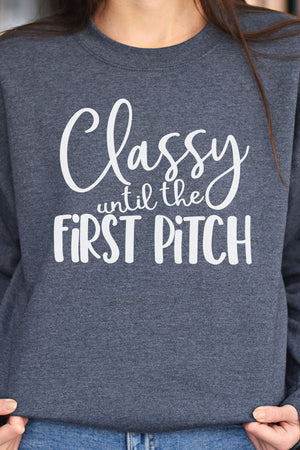Classy Until First Pitch Heavy-weight Crew Sweatshirt - Wholesale Accessory Market