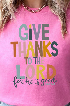 Give Thanks For He Is Good Short Sleeve Relaxed Fit T-Shirt - Wholesale Accessory Market