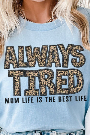 Always Tired Mom Life Short Sleeve Relaxed Fit T-Shirt - Wholesale Accessory Market
