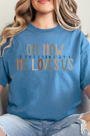 Oh How He Loves Us Short Sleeve Relaxed Fit T-Shirt - Wholesale Accessory Market