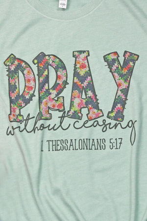Floral Pray Without Ceasing Tri-Blend Short Sleeve Tee - Wholesale Accessory Market