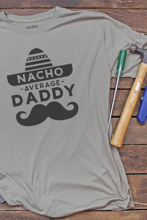 Nacho Average Daddy Performance T-Shirt - Wholesale Accessory Market