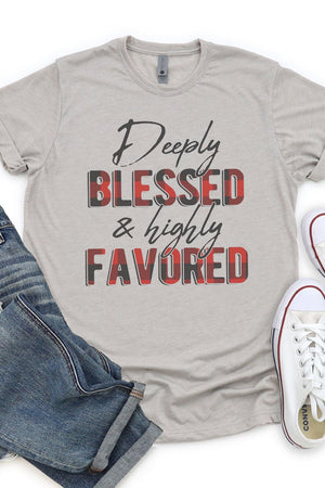 Deeply Blessed & Highly Favored Poly/Cotton Tee - Wholesale Accessory Market
