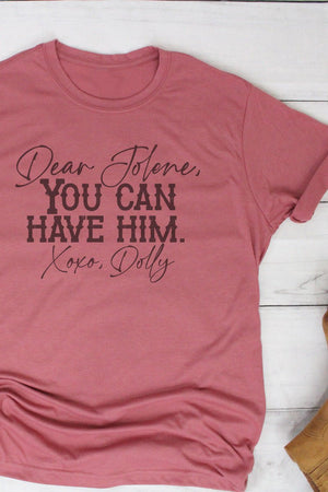 Jolene You Can Have Him Poly/Cotton Tee - Wholesale Accessory Market