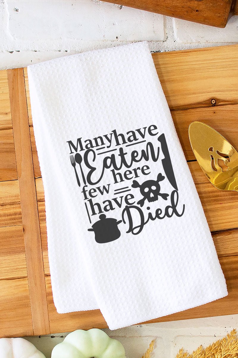 Many Have Eaten Here Few Have Died Waffle Kitchen Towel - Wholesale Accessory Market